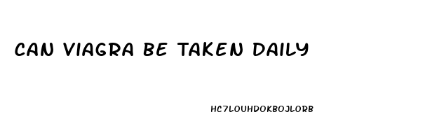 Can Viagra Be Taken Daily