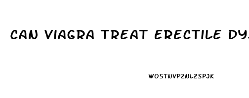 Can Viagra Treat Erectile Dysfunction