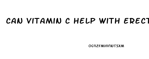 Can Vitamin C Help With Erectile Dysfunction