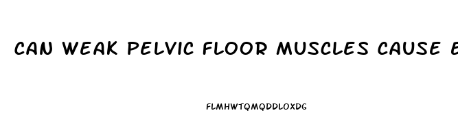 Can Weak Pelvic Floor Muscles Cause Erectile Dysfunction