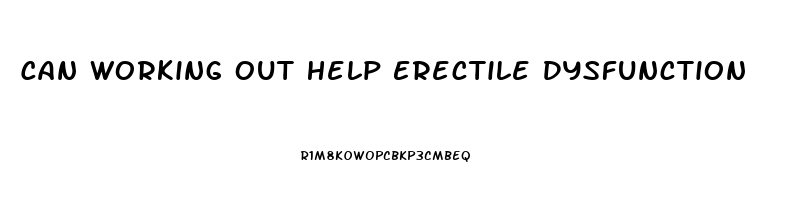 Can Working Out Help Erectile Dysfunction