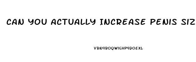 Can You Actually Increase Penis Size