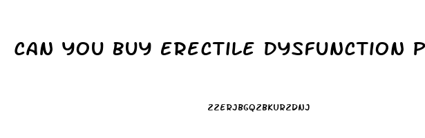 Can You Buy Erectile Dysfunction Pills Over The Counter