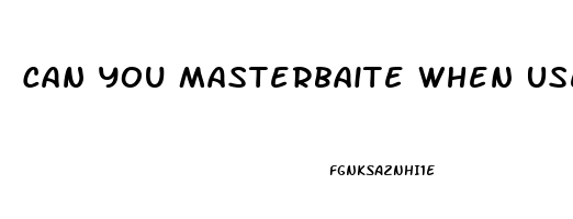 Can You Masterbaite When Use Sildenafil