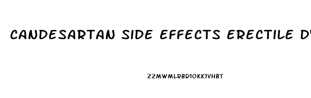 Candesartan Side Effects Erectile Dysfunction