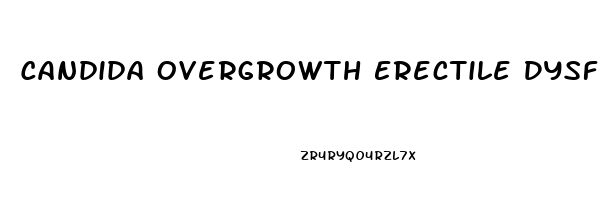 Candida Overgrowth Erectile Dysfunction