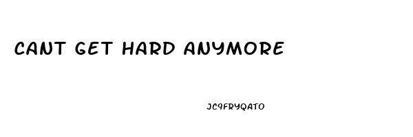 Cant Get Hard Anymore