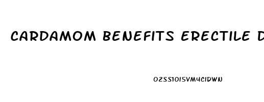 Cardamom Benefits Erectile Dysfunction