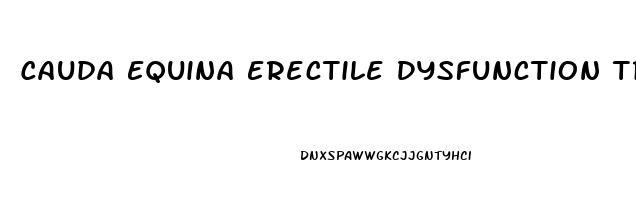 Cauda Equina Erectile Dysfunction Treatment