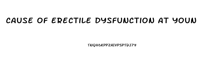 Cause Of Erectile Dysfunction At Young Age