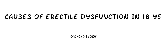 Causes Of Erectile Dysfunction In 18 Year Olds