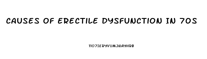 Causes Of Erectile Dysfunction In 70s