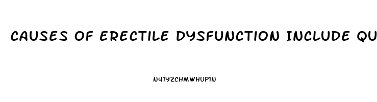 Causes Of Erectile Dysfunction Include Quizlet