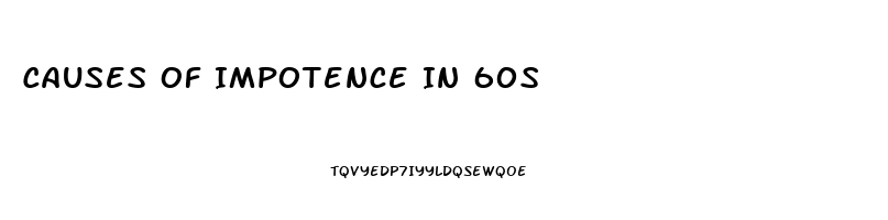 Causes Of Impotence In 60s