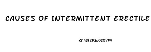 Causes Of Intermittent Erectile Dysfunction