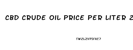 Cbd Crude Oil Price Per Liter 2023