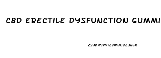 Cbd Erectile Dysfunction Gummies