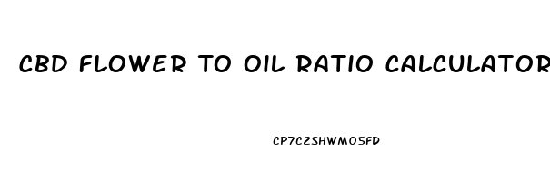 Cbd Flower To Oil Ratio Calculator