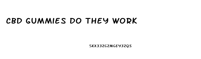 Cbd Gummies Do They Work