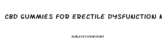 Cbd Gummies For Erectile Dysfunction Near Me