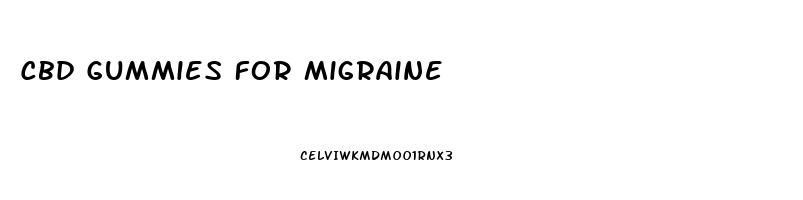 Cbd Gummies For Migraine