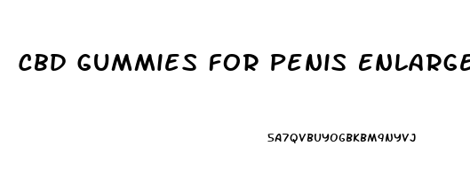 Cbd Gummies For Penis Enlargement