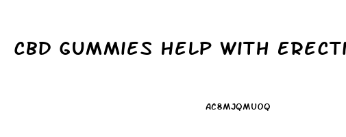 Cbd Gummies Help With Erectile Dysfunction