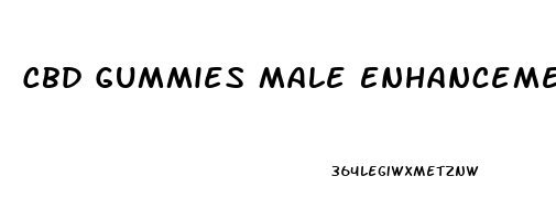 Cbd Gummies Male Enhancement System