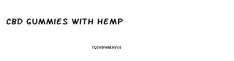 Cbd Gummies With Hemp