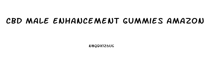 Cbd Male Enhancement Gummies Amazon