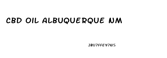 Cbd Oil Albuquerque Nm