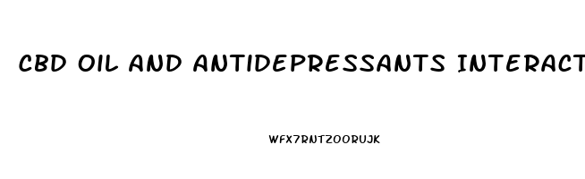 Cbd Oil And Antidepressants Interaction