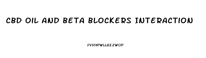Cbd Oil And Beta Blockers Interaction