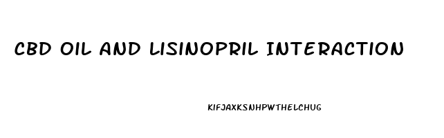 Cbd Oil And Lisinopril Interaction