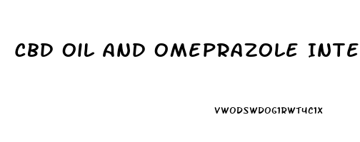 Cbd Oil And Omeprazole Interaction