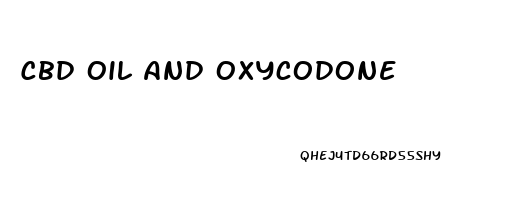 Cbd Oil And Oxycodone