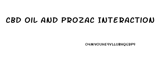 Cbd Oil And Prozac Interaction