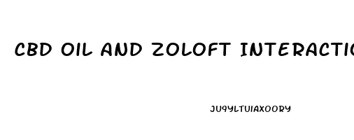 Cbd Oil And Zoloft Interaction