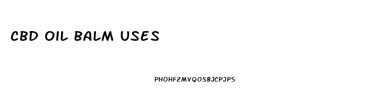 Cbd Oil Balm Uses