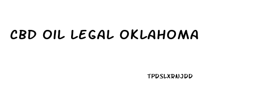 Cbd Oil Legal Oklahoma