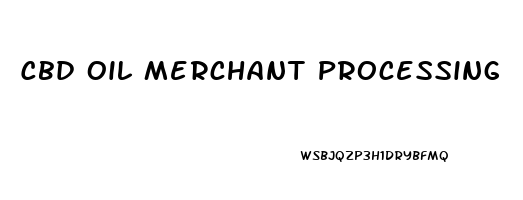 Cbd Oil Merchant Processing