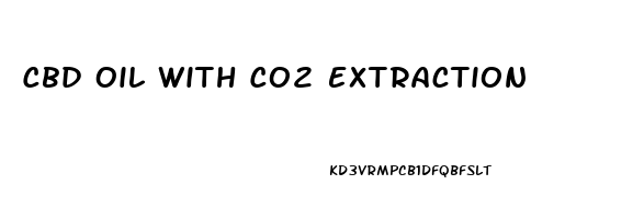 Cbd Oil With Co2 Extraction
