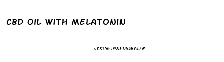 Cbd Oil With Melatonin