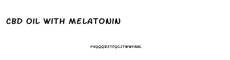 Cbd Oil With Melatonin