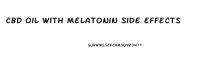 Cbd Oil With Melatonin Side Effects