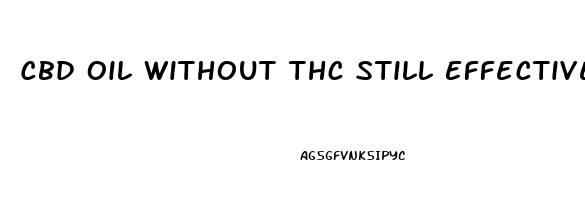 Cbd Oil Without Thc Still Effective