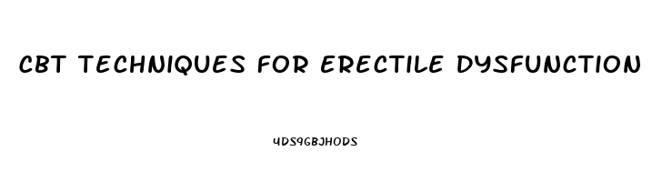 Cbt Techniques For Erectile Dysfunction