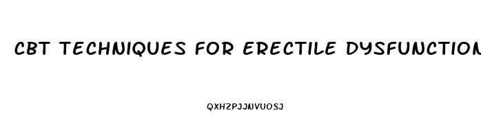 Cbt Techniques For Erectile Dysfunction