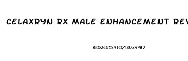 Celaxryn Rx Male Enhancement Reviews