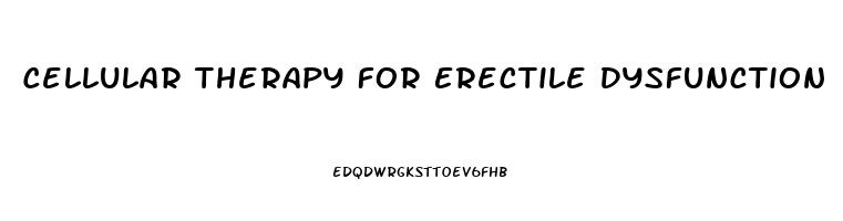 Cellular Therapy For Erectile Dysfunction